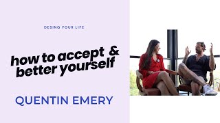 How to Accept Yourself and Get Better- Quentin Emery