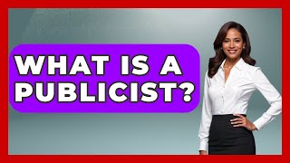 What Is A Publicist? - Job Success Network