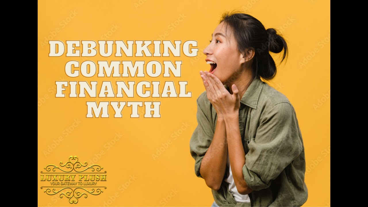 Debunking Common Financial Myth - YouTube