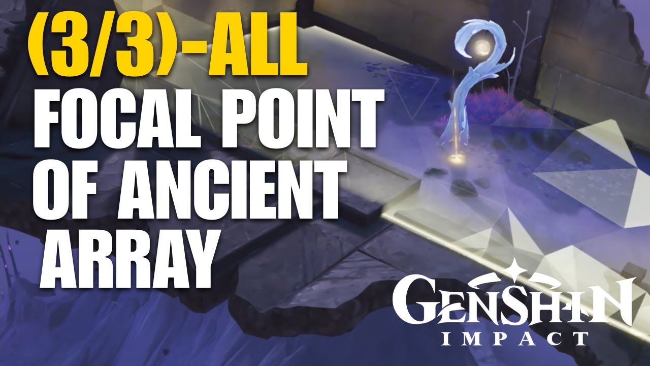 Focal Point of Ancient Array (3/3) All Quest Genshin Impact