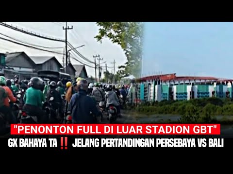 Banjir Manusia‼️Suasana Jelang Pertandingan Persebaya vs Bali United