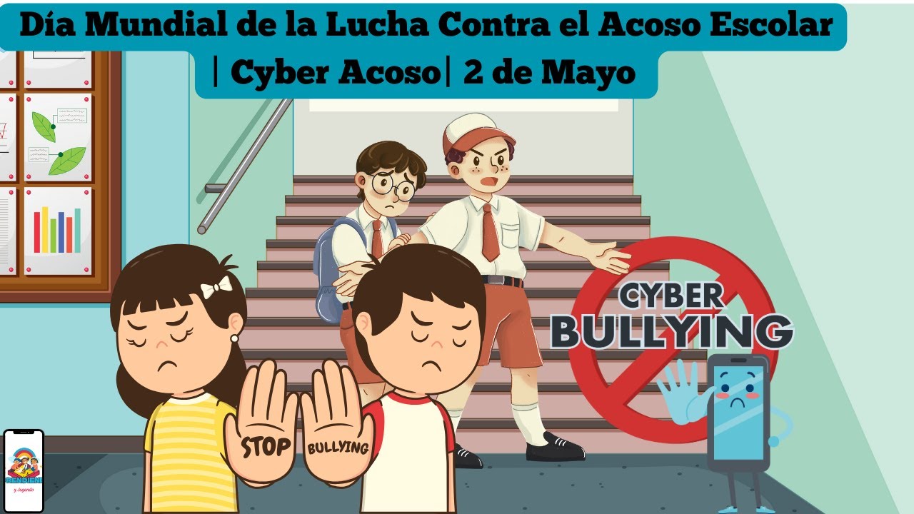 Día Mundial de la Lucha Contra el Acoso Escolar | Cyber Acoso | 2 de ...