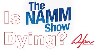 2022 NAMM Show - Are Trade Shows dying?