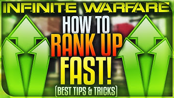 HOW TO "RANK UP FAST" IN INFINITE WARFARE! - "LEVEL UP" QUICKLY INFINITE WARFARE! | TIPS TO RANK UP!