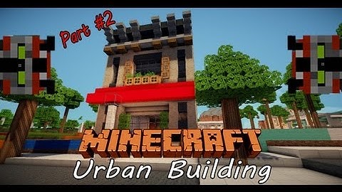 Minecraft Lets Build | Urban Building: Part 2