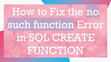 How to Fix the no such function Error in SQL CREATE FUNCTION