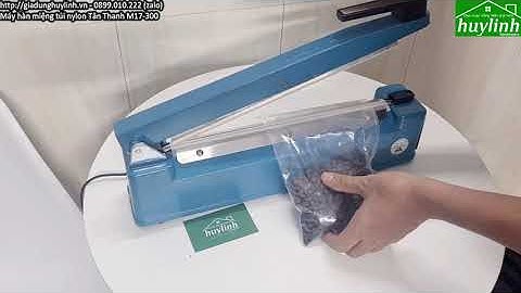 Máy hàn - ép miệng túi nylon bao bì Tân Thanh M17-300 tại Huy Linh