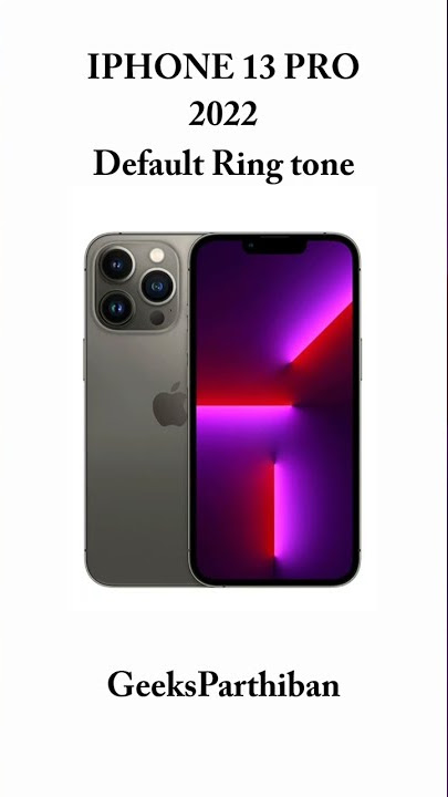Apple Iphone Default Ringtone Evolution - Iphone 13 PRO| Geeks Parthiban