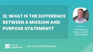 [Q&amp;A] What is the difference between a mission and purpose statement?