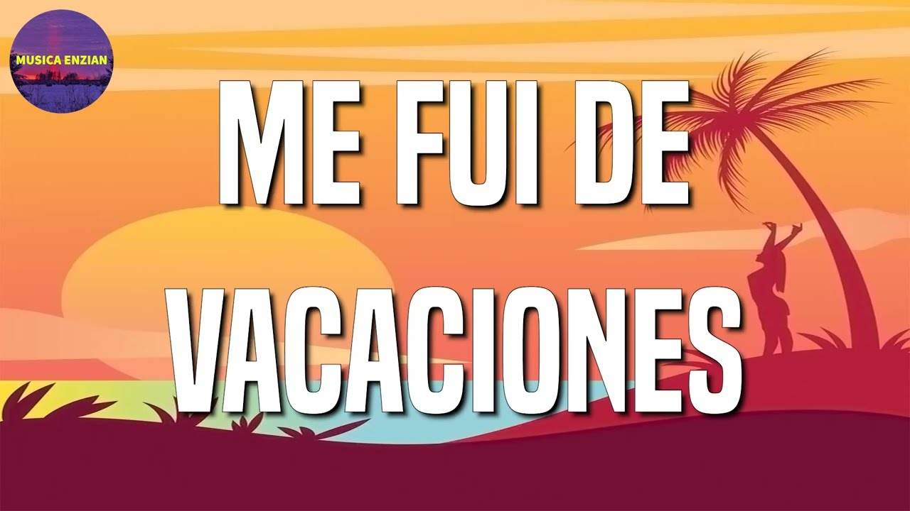 🎵🎵 Reggaeton Bad Bunny Me Fui de Vacaciones (Letras\Lyrics) YouTube