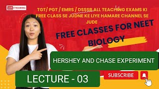 GENETICS LECTURE -3 ( HERSHEY AND CHASE EXPERIMENT 🧪 FOR NEET 2025 / CBSE BOARD/ DSSSB 2025