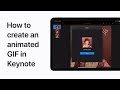 How to create an animated GIF in Keynote on iPhone, iPad, and iPod touch — Apple Support