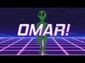 HAPPY BIRTHDAY OMAR ALIEN REMIX HAPPY BIRTHDAY OMAR ALIEN REMIX
