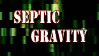Septic Gravity Alternate Intro. 2