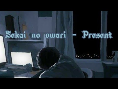 Sekai No Owari - Present ( lirik+terjemahan Indonesia )