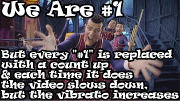 We Are Number One but every one is replaced with a count up &...