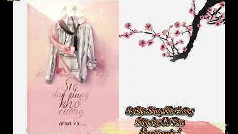 [Audio] [Ngôn tình] Sự dịu dàng khó cưỡng - Ngoại truyện 1