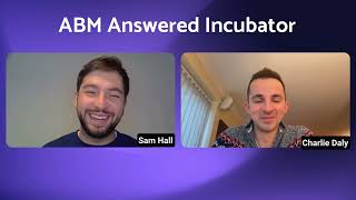 Introducing the ABM Answered Incubator: The Future of Account-Based Marketing Tools & Strategies!