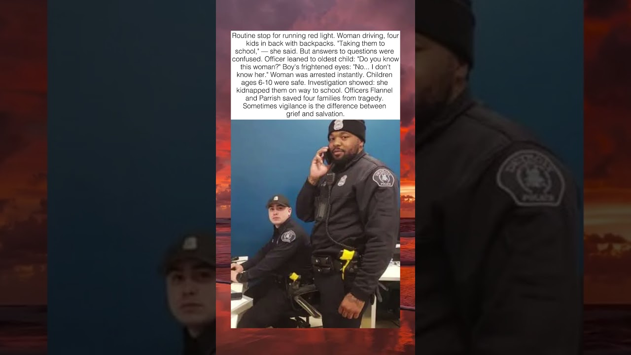 OFFICERS SAVED FOUR KIDNAPPED CHILDREN🚨👶