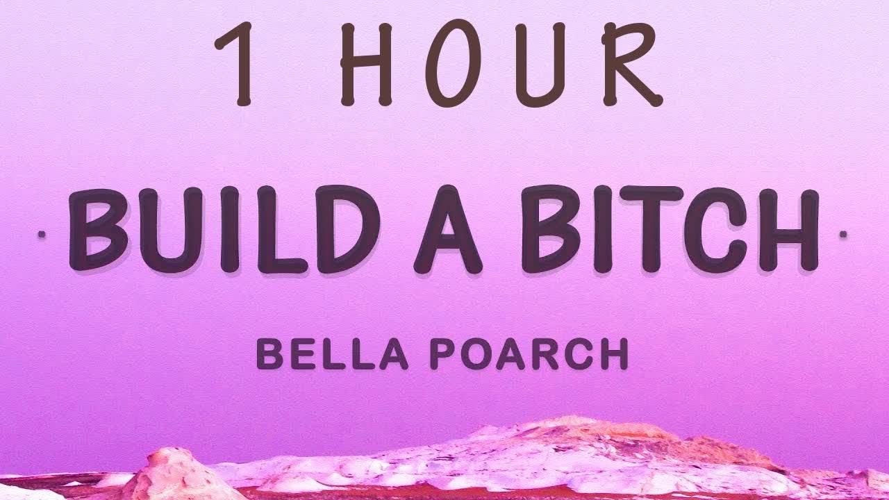 [1 HOUR 🕐 ] Bella Poarch - Build a b Build a Bitch (Lyrics)