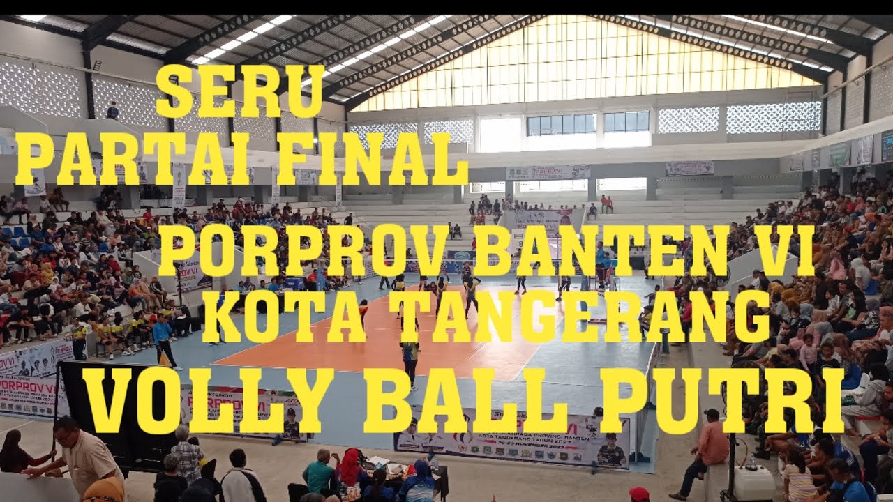FINAL VOLLY BALL PUTRI PORPROV BANTEN VI KOTA TANGERANG MENDAPATKAN
