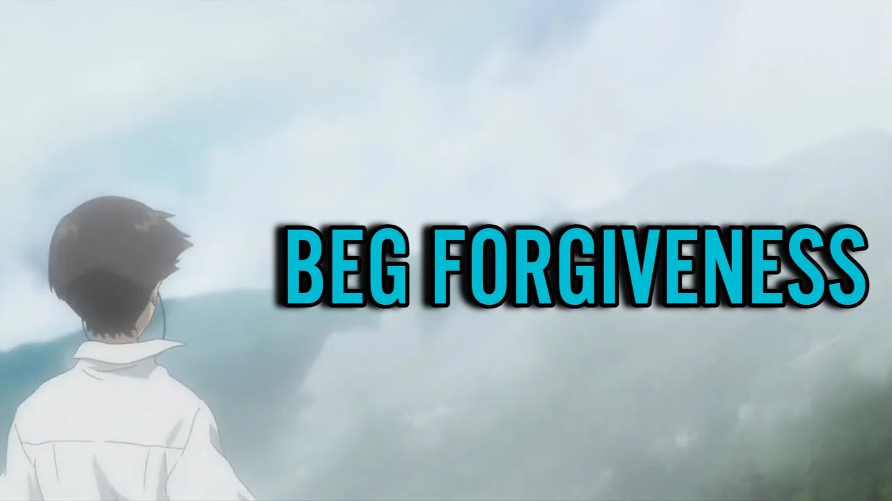 BEG FORGIVENESS | AMV x Evangelion