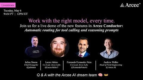 JOIN US LIVE: Demos of Tool Calling, Reasoning in our Intelligent Model Router, Arcee Conductor