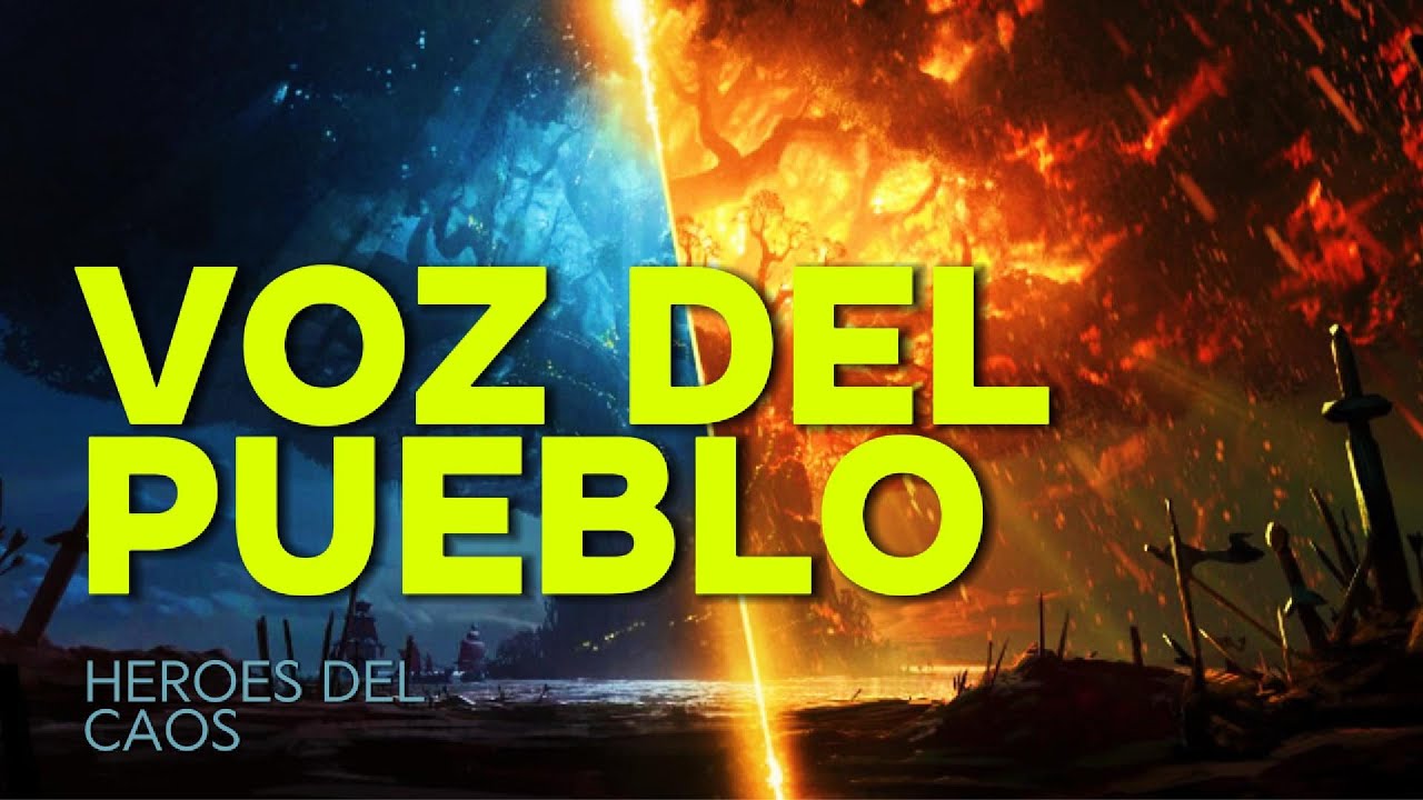 Voz del Pueblo | Héroes del Caos