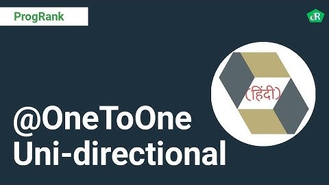 Hibernate Tutorial [Hindi] | @OneToOne Relationship Mapping | Association | Unidirectional | #10