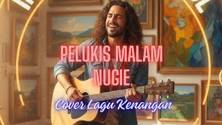 Nugie  Pelukis Malam  Cover Lagu Kenangan Dan Nostalgia