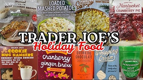 TRADER JOE’S HOLIDAY FOOD! THANKSGIVING & CHRISTMAS 