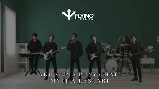 Aku Cuma Punya Hati  Mytha Lestari  Cover By Flying Duztman