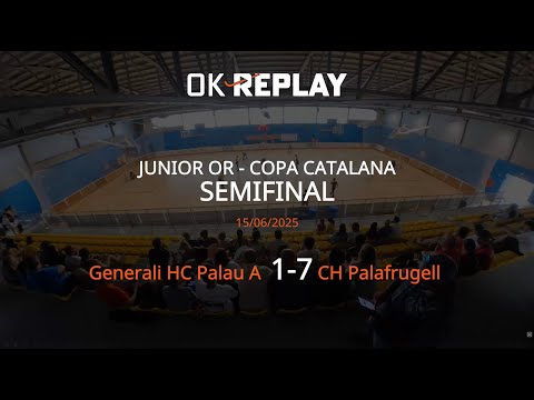 Generali HC Palau A - CH Palafrugell. Junior Or -Copa Catalana - SEMIFINAL