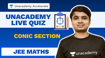Conic Section | Maths Live Quiz | IIT-JEE | Deepak Kumar Singh | Unacademy Accelerate