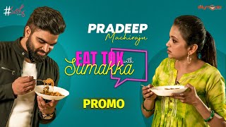 Pradeep Machiraju Promo || EAT TOK with Sumakka || Silly Monks