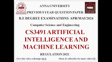 CS3491 ARTIFICIAL INTELLIGENCE AND MACHINE LEARNING | ANNA UNIVERSITY QUESTION PAPER APR/MAY 2024