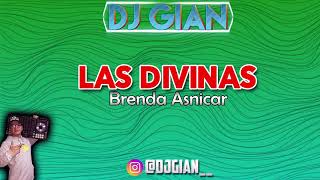 LAS DIVINAS (Perreo Cumbiero) - DJ Gian Morales - BRENDA ASNICAR [REMIX]