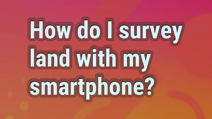 How do I survey land with my smartphone?