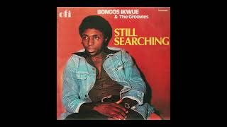 “Bongos Ikwue & The Groovies” “Still Searching”(1978)