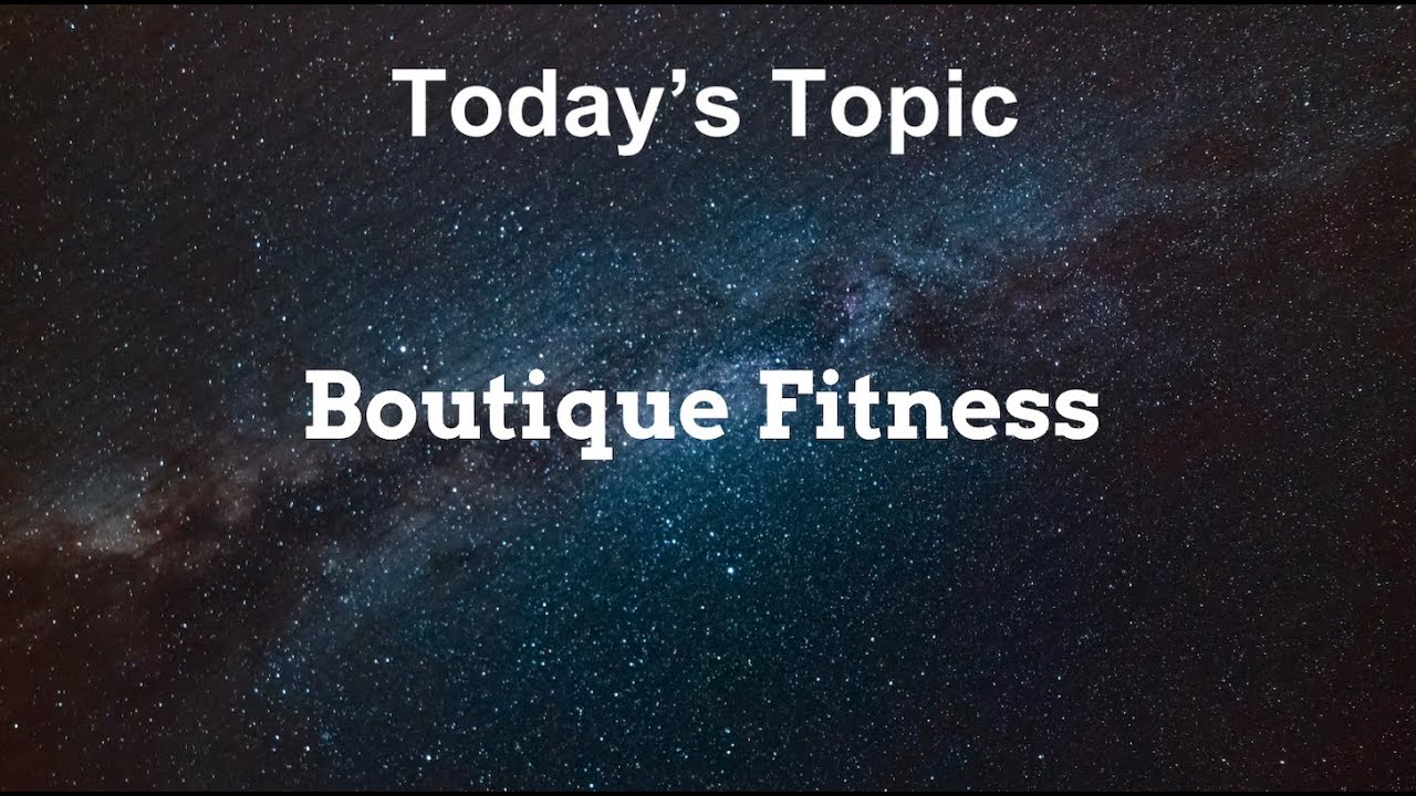 Franchise Deep Dive: Boutique Fitness