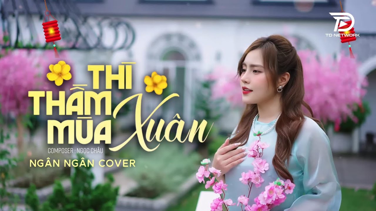 THÌ THẦM MÙA XUÂN, Rumba Ngân Ngân Cover - Từng chồi non xanh mơn man, Từng hạt mưa long lanh...