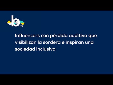 Influencers con pérdida auditiva que visibilizan la sordera- Visualfy