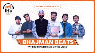 BHAJMAN BEATS Journey | Art Of Living | Bhajan Jamming Vibes in Jaipur | JHS Talk Show 🎙️ | EP: 27