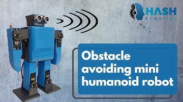 Mini hash obstacle avoiding humanoid robot using ESP32 | Hash Robotics