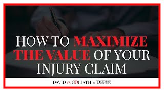 How to Maximize the Value of Your Injury Claim