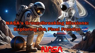"NASA's Groundbreaking Missions: Exploring the Final Frontier"| 🇺🇸🚀 NASA biggest mission
