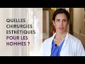 Quelles chirurgies esthtique pour les hommes  le dr rajaonarivelo vous rpond