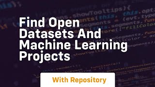 find open datasets and machine learning projects