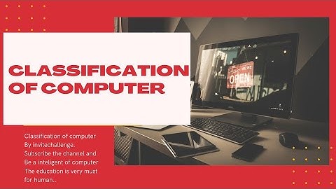 कंप्यूटर का वर्गीकरण (हिन्दी भाषा में) CLASSIFICATION OF COMPUTER (IN HINDI) BY- INVITE_CHALLENGE