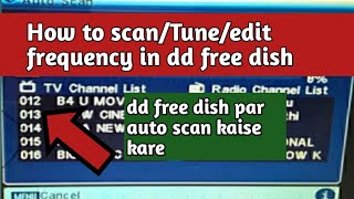 How To Scan/Tune/Edit Frequency In DD Free Dish !! Dd Free Dish Par Auto Scan Kaise Kare!! Frequency